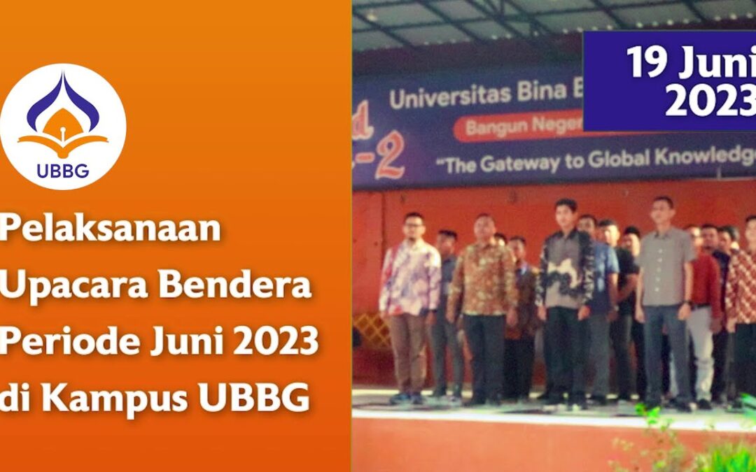 Video: Pelaksanaan Upacara Bendera Periode Juni 2023 di Kampus UBBG