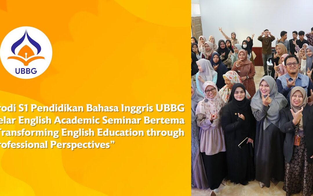 Video: Prodi S1 Pendidikan Bahasa Inggris UBBG Gelar English Academic Seminar