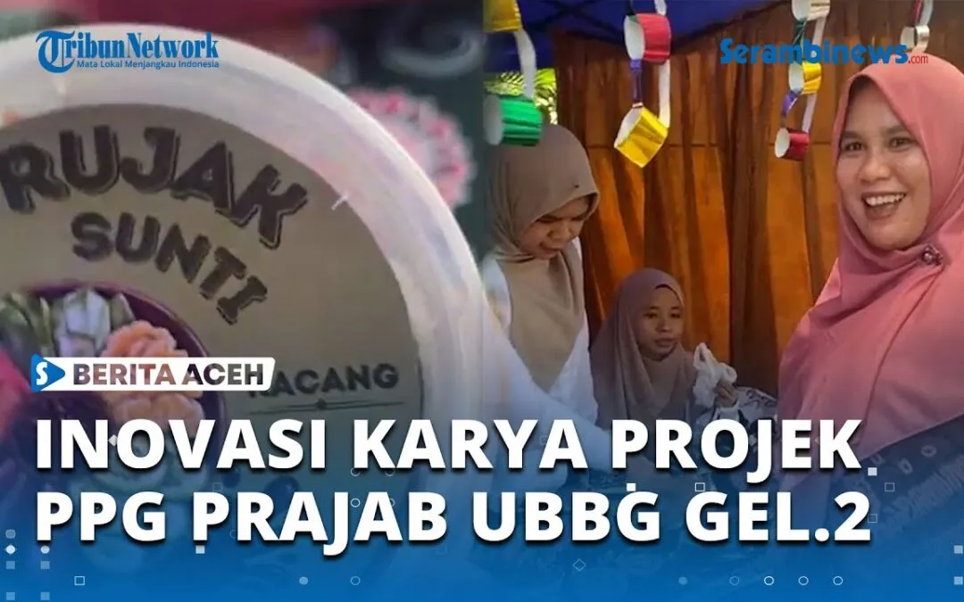 Video: Inovatif & Spektakuler, Gelar Karya Projek Kepemimpinan PPG Prajab UBBG Gel 2 Tahun 2023