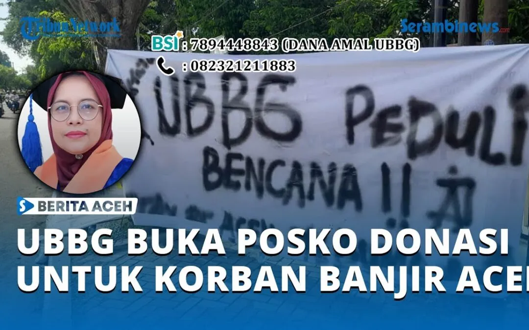 Video: UBBG Buka Posko Donasi untuk Korban Banjir Aceh
