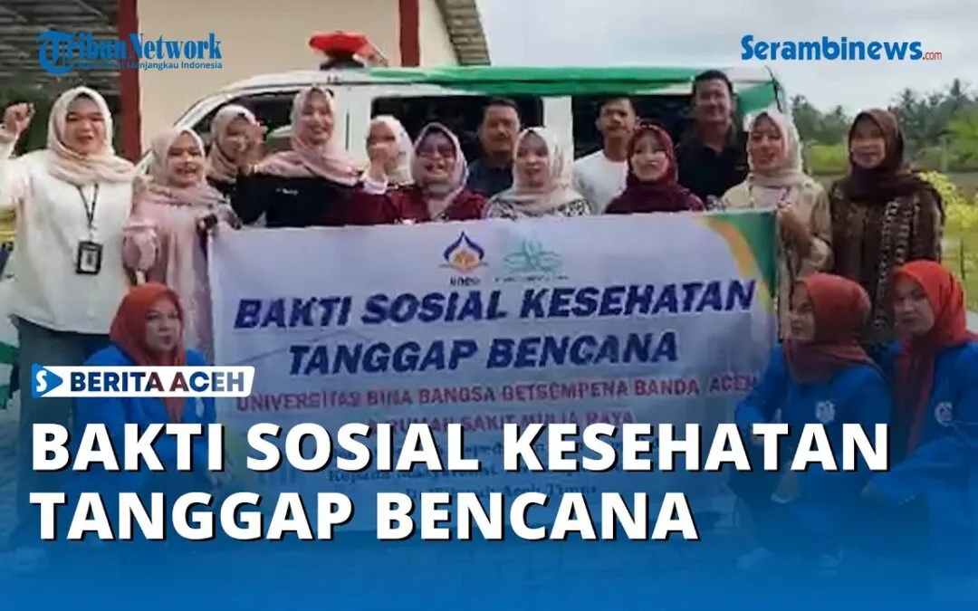 Video: UBBG dan RS Mulia Raya Gelar Bakti Sosial Kesehatan Tanggap Bencana di Aceh Timur
