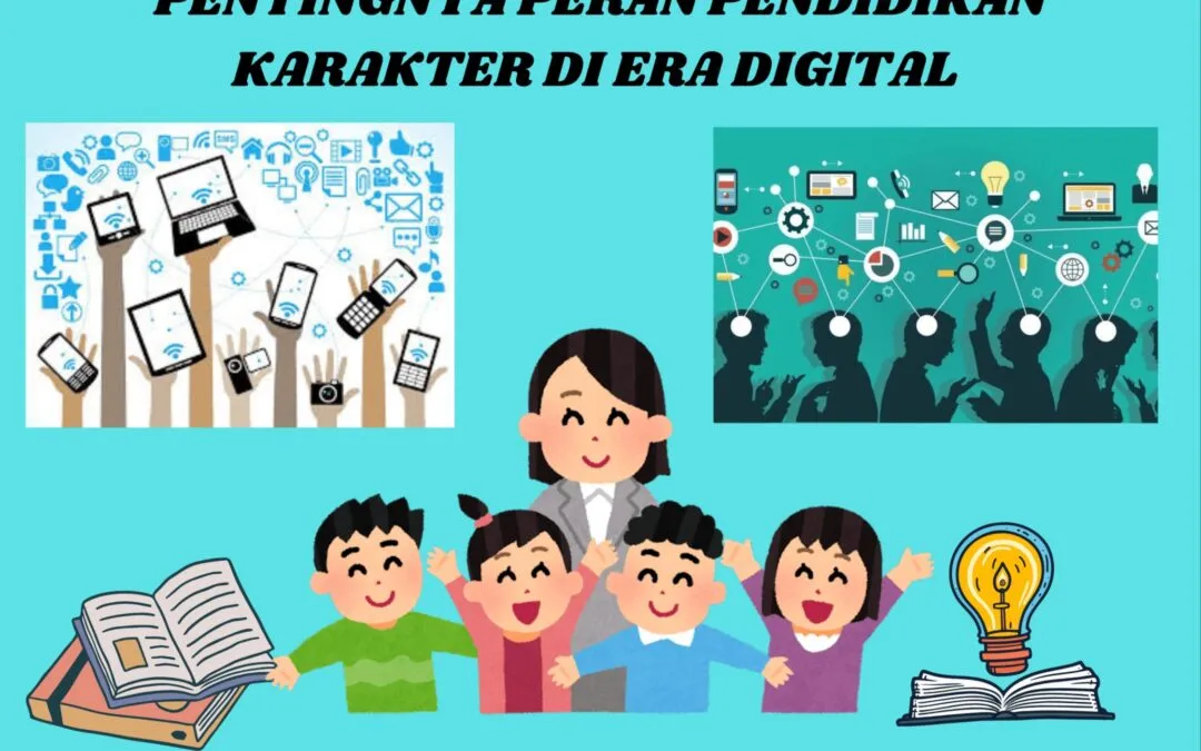 Jangan Sampai Terjebak, Kuatkan Pendidikan Karakter di Era Digital